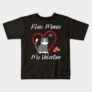 Khao Manee Is My Valentine - Gift For Khao Manee Cat Breed Owners Kids T-Shirt